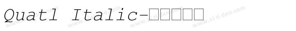 Quatl Italic字体转换